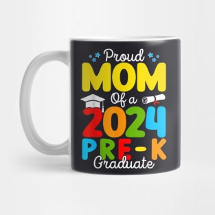 Proud Mom Of A Class Of 2024 Pre K Graduate Mother Mug